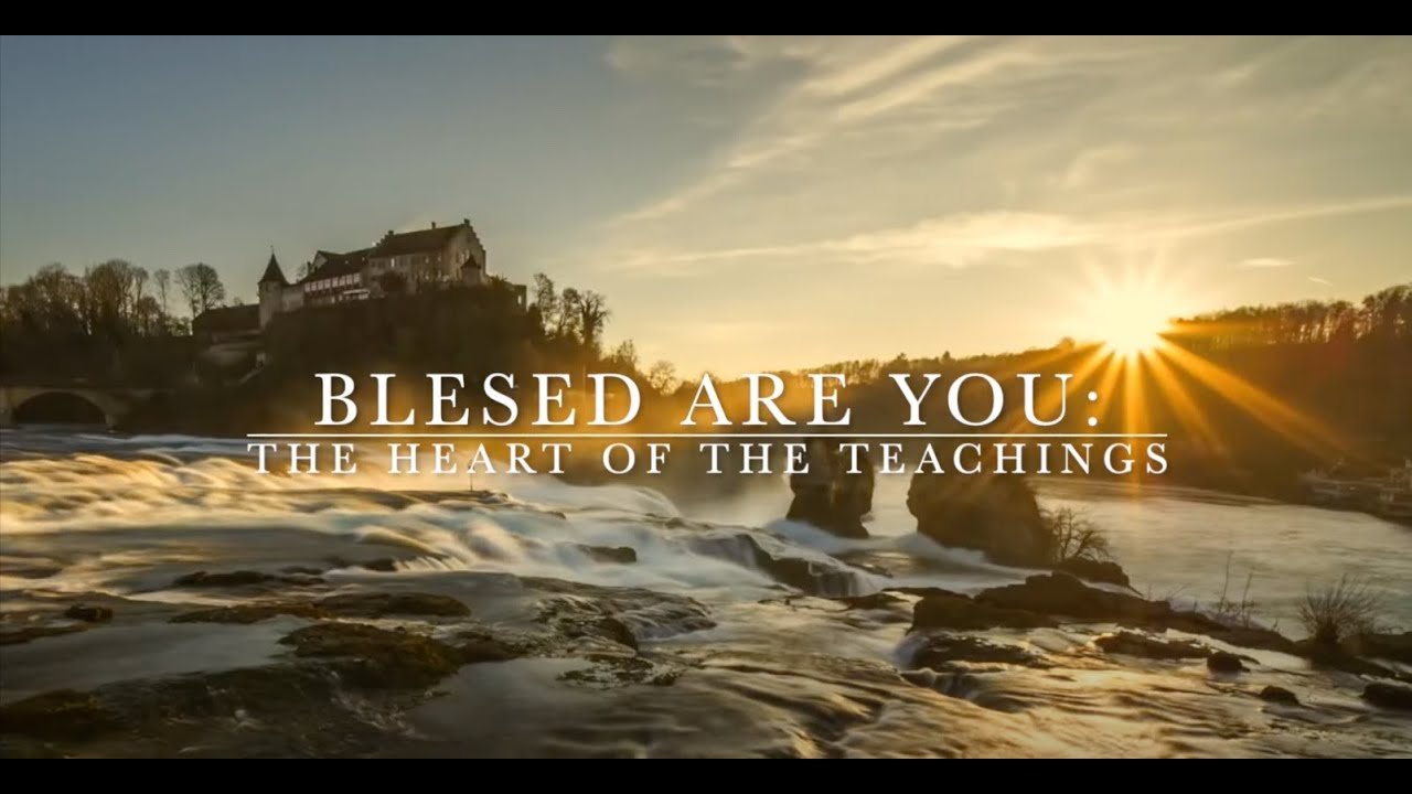 Blessed Are You: The Heart of the Teachings