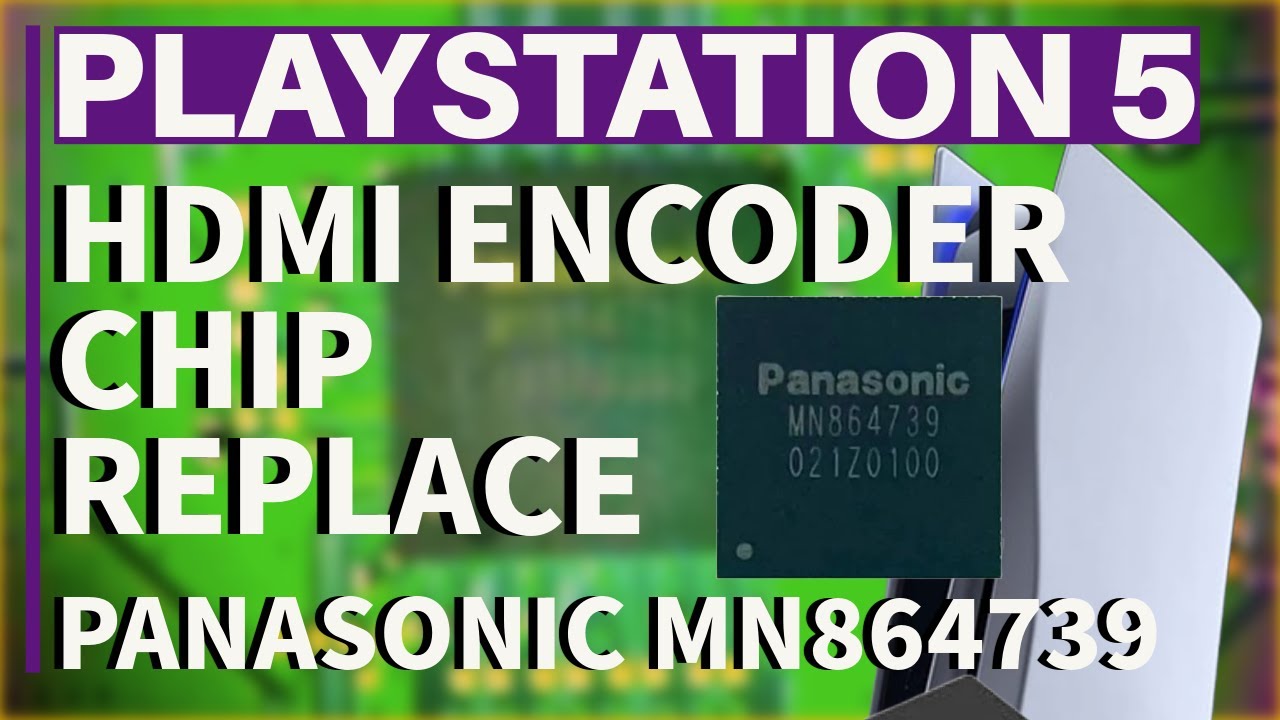 Fixing No Display: HDMI Encoder Replacement (Panasonic MN864739 IC) in PS5 | Dubai