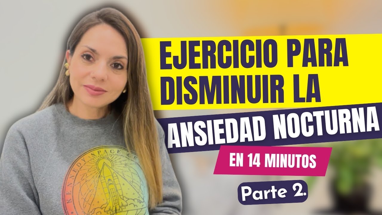 Ejercicio para disminuir la ANSIEDAD NOCTURNA: Relájate en 14 min