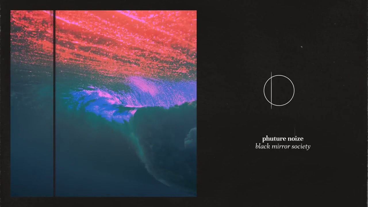 Phuture Noize - Black Mirror Society (OUT NOW)