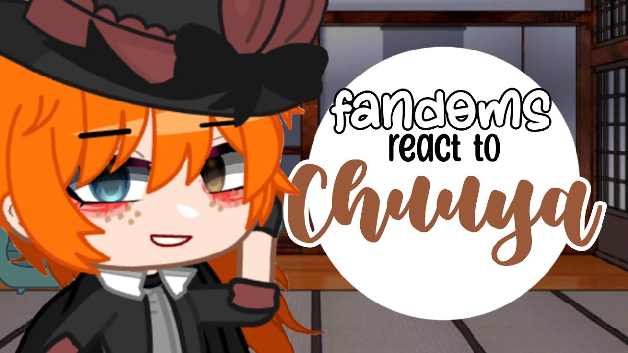 Fandoms react to each other [Chuuya Nakahara]