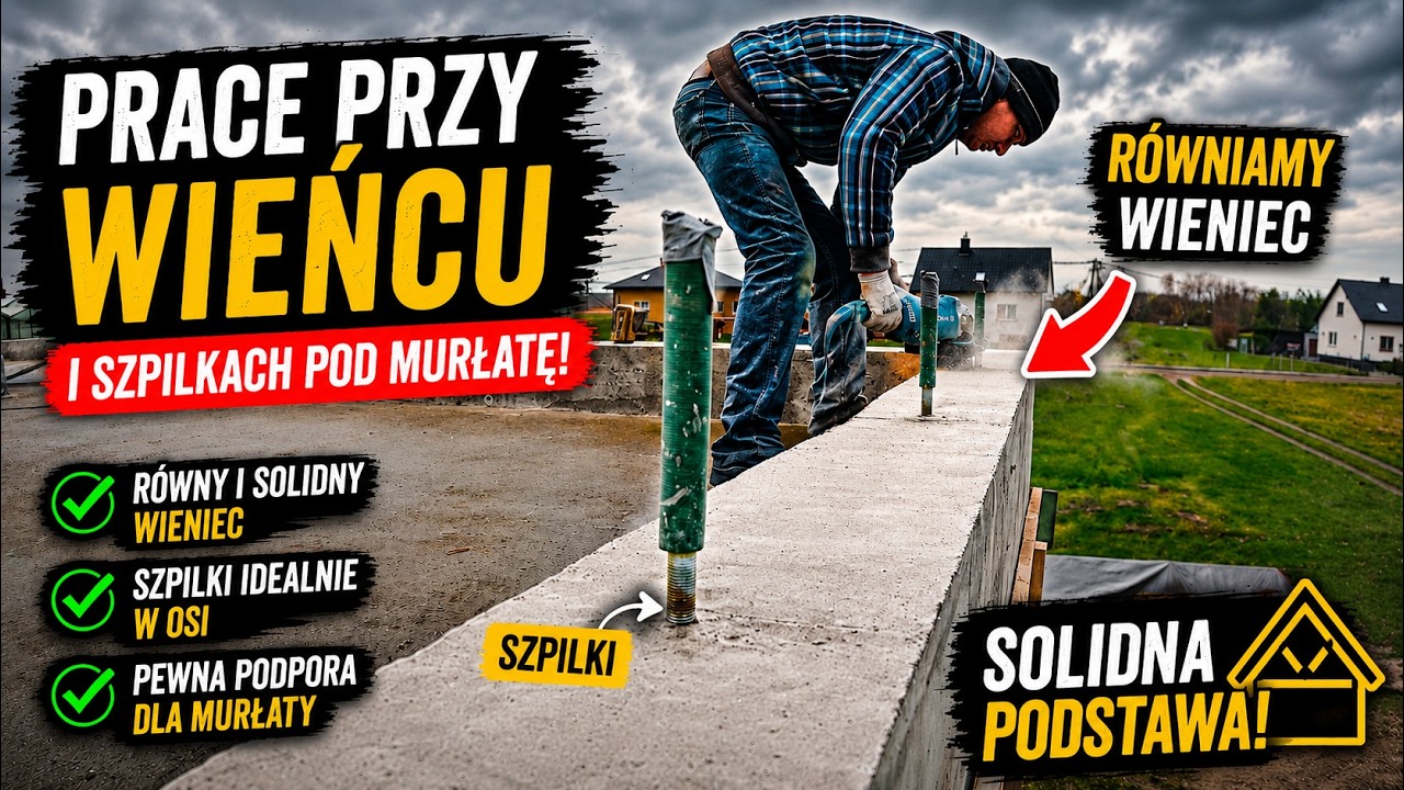 59.  Prace przy wieńcu oraz szpilkach pod murłatę - równanie wieńca oraz pionowanie kotw