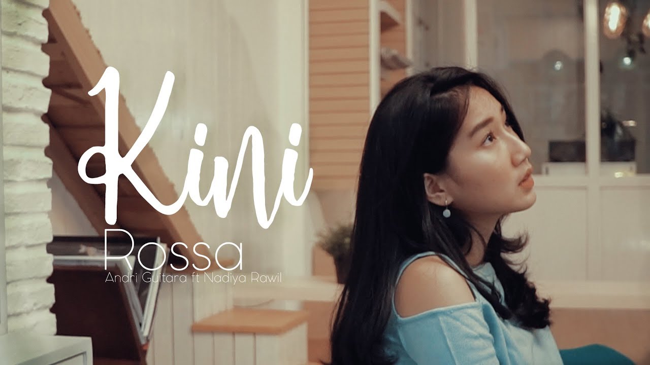 Kini - Rossa (Andri Guitara ft Nadiya Rawil) cover
