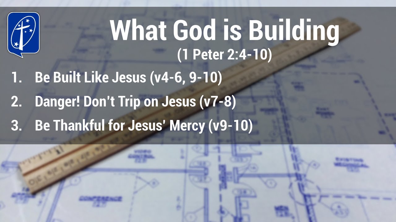 What God is Building (1 Peter 2:4-10)