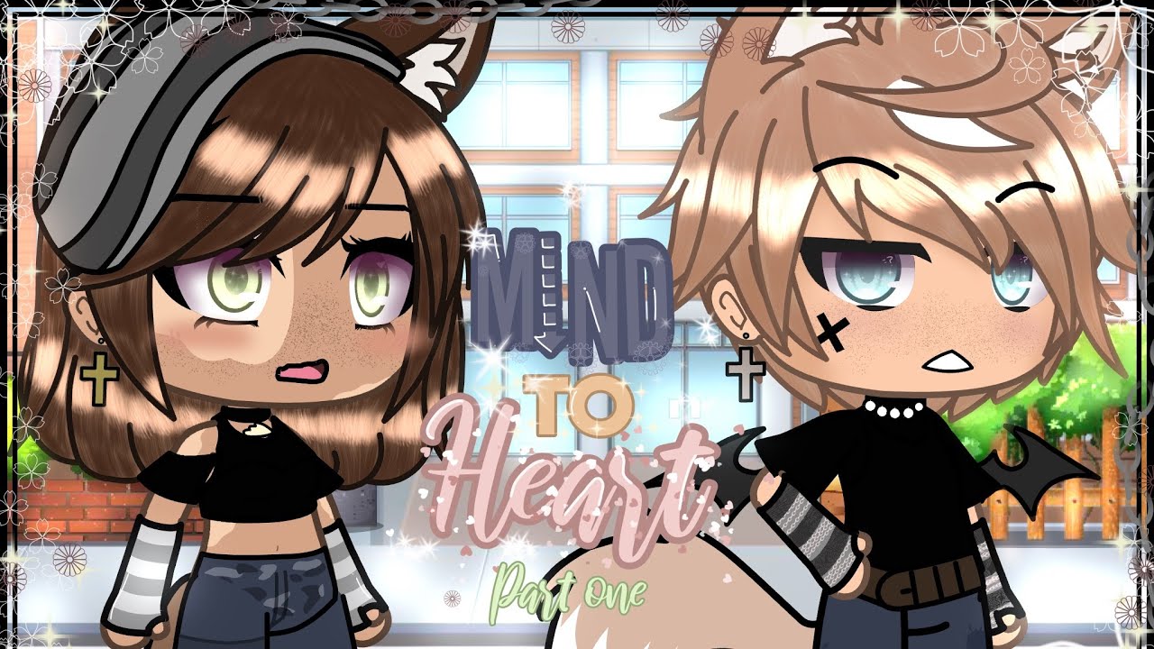 Mind to Heart 🥰💖 ll Gacha Life ll ORIGINAL GLMM ll Part 1/2
