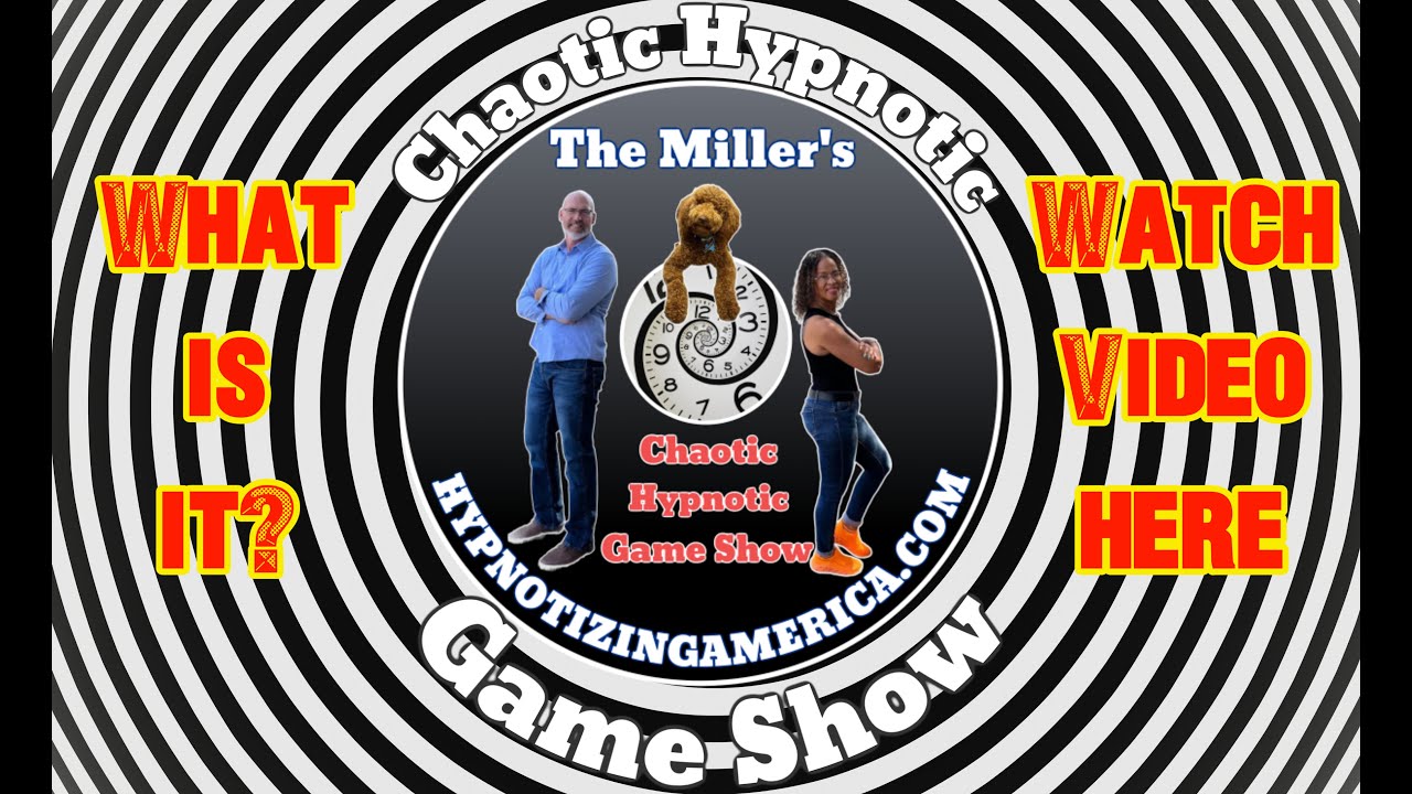 THE CHAOTIC HYPNOTIC GAME SHOW presented by HYPNOTIZING AMERICA... The MILLER'S
