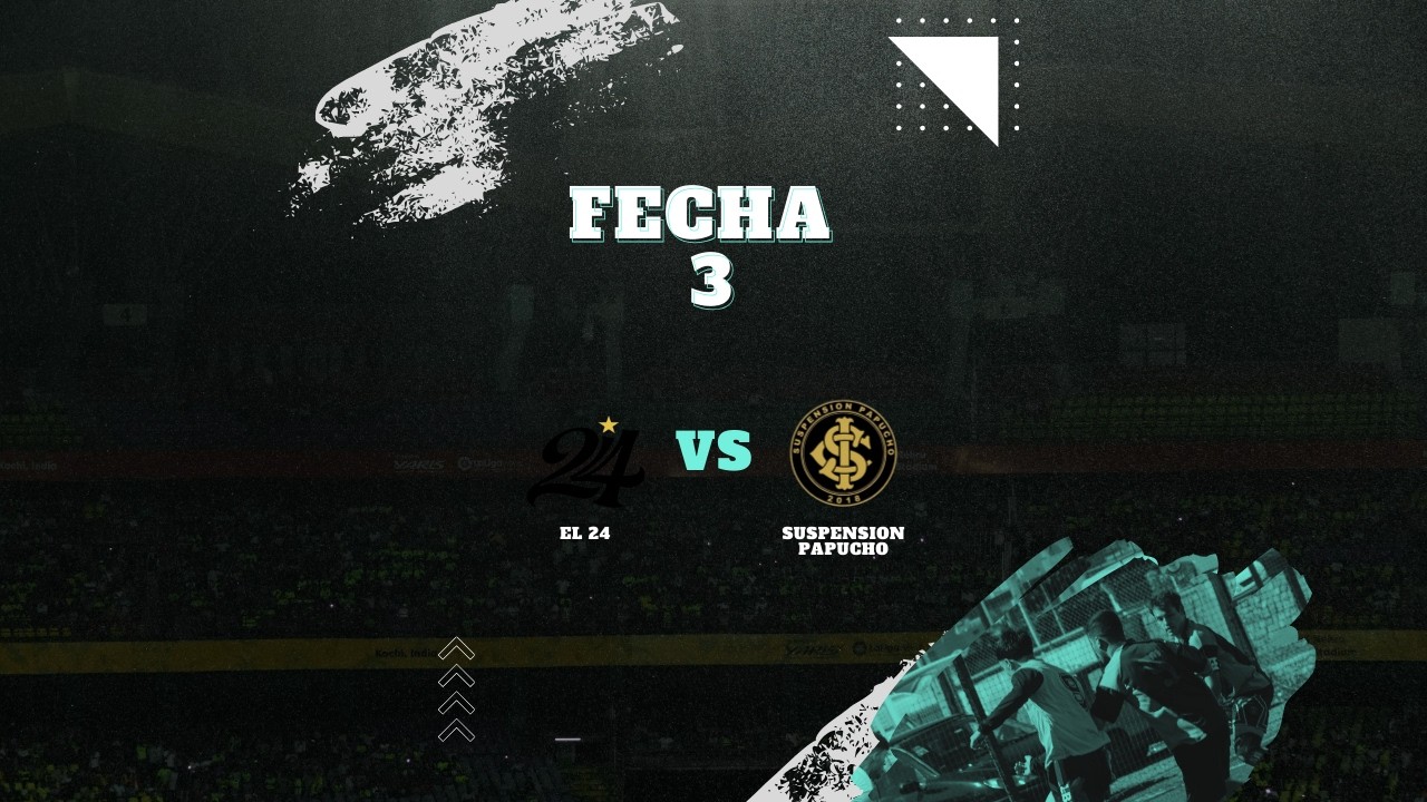 EL 24 VS SUSPENSIÓN PAPUCHO | NOVA TORNEOS