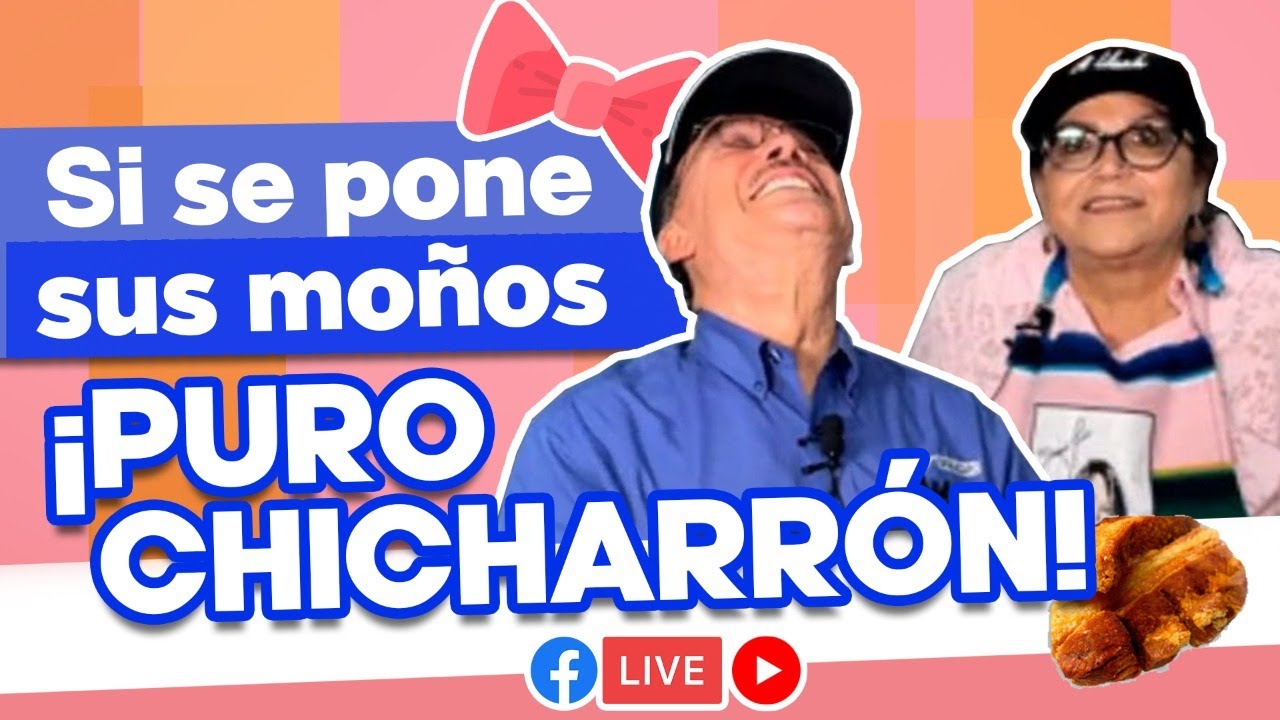 Si se pone sus moños ¡PURO CHICHARRÓN! | Doña Rosa Rivera