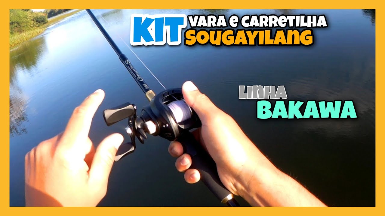 TESTE PRÁTICO DO KIT VARA E CARRETILHA SOUGAYILANG, E DICAS DE LINHAS BARATAS SOUGAYILANG E BAKAWA