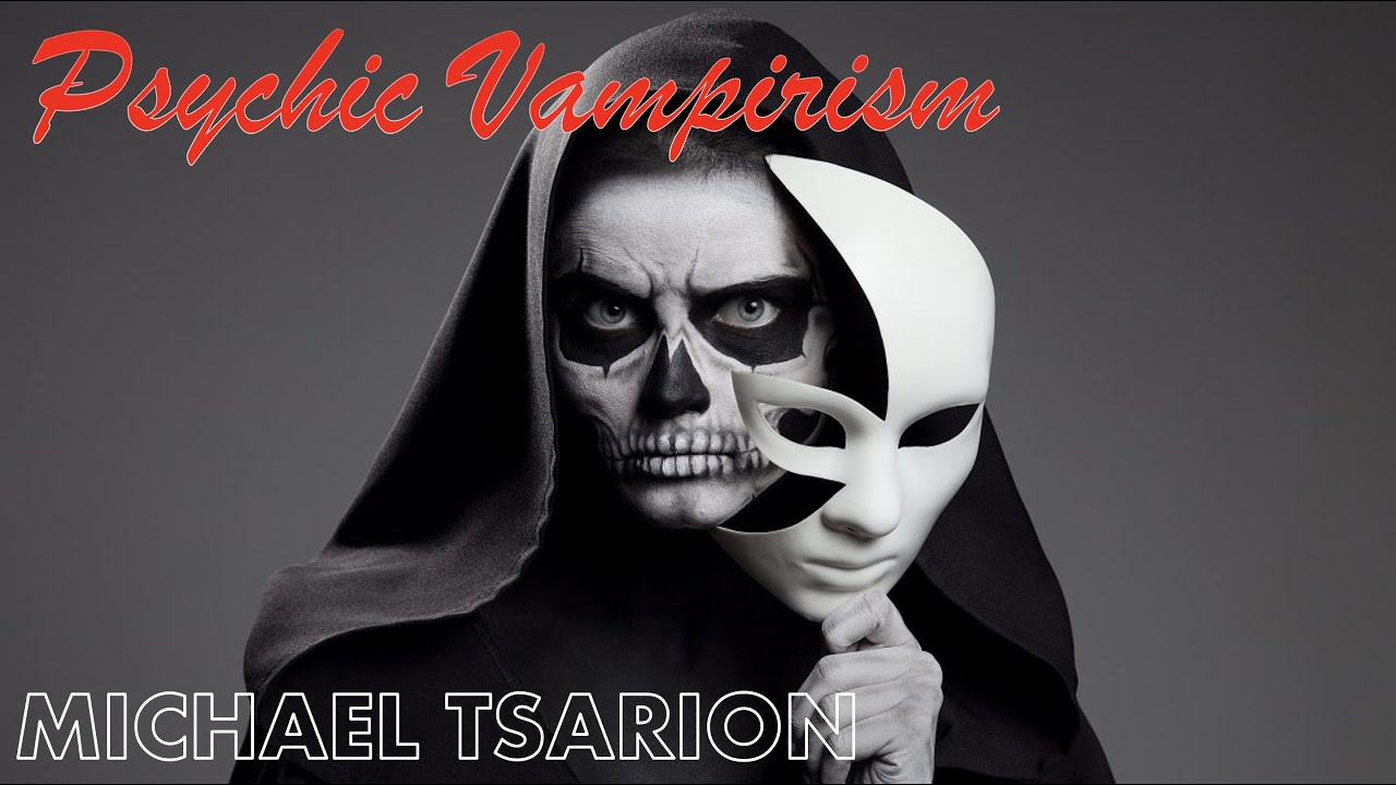 Psychic Vampires | Michael Tsarion