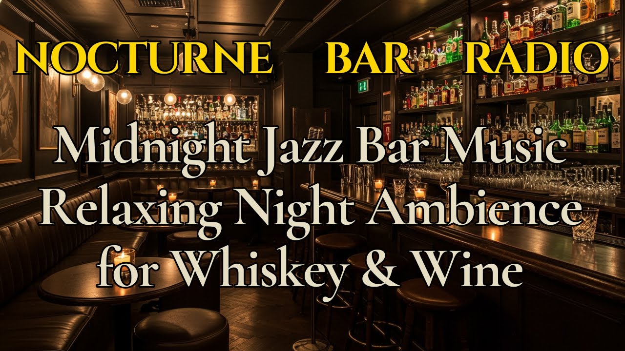 Midnight Jazz Bar Music &ndash; Relaxing Night Ambience for Whiskey & Wine