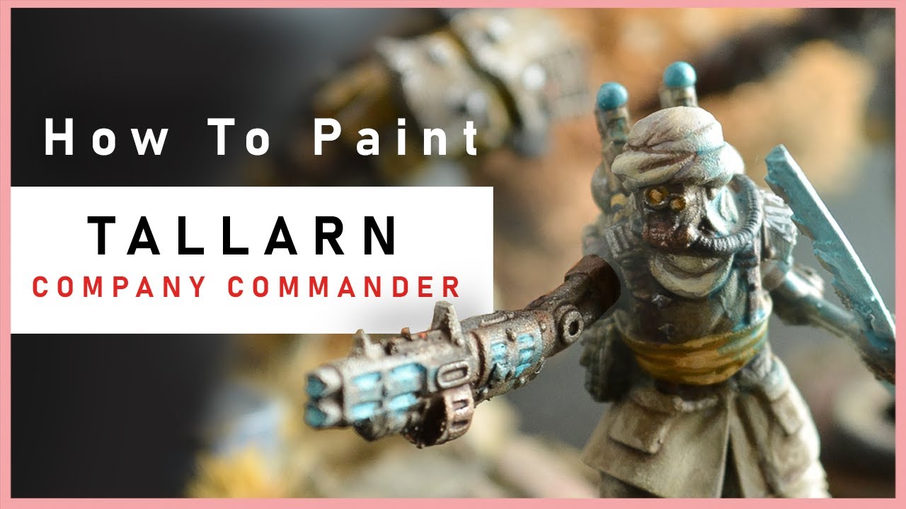 How to Paint | Tallarn Company Commander