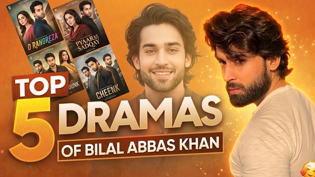 Bilal Abbas Khan ’s Top 5 Dramas 🔥 | Must Watch Pakistani Serials