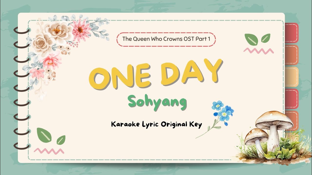 One Day ( Karaoke Lyric Original Key) - Sohyang ( The Queen Who Crowns Ost Part 1)