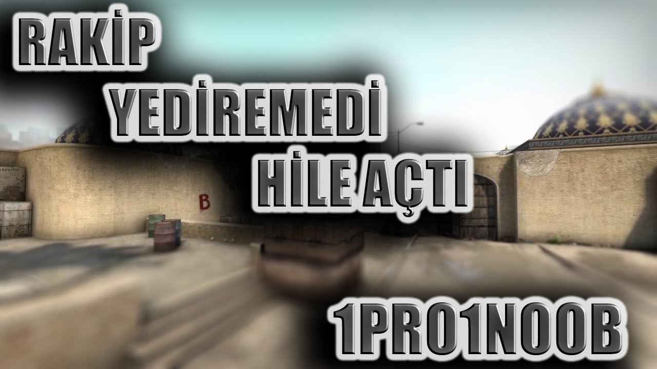 CS:GO YEDİREMEYİP HİLE AÇTI ŞEREFSİZ - 1PRO1NOOB İLE REKABETÇİ