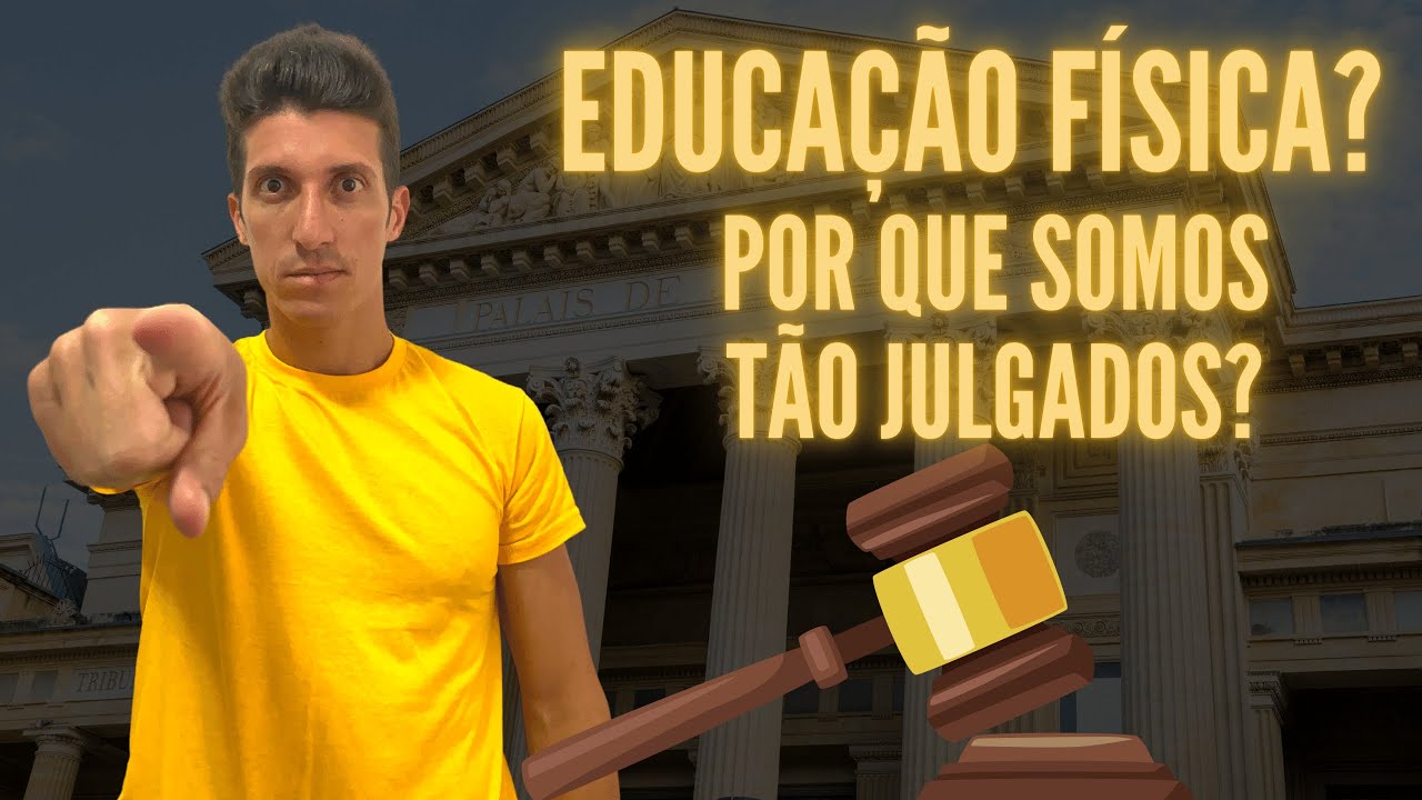 Por que as pessoas JULGAM tanto a Educação Física?