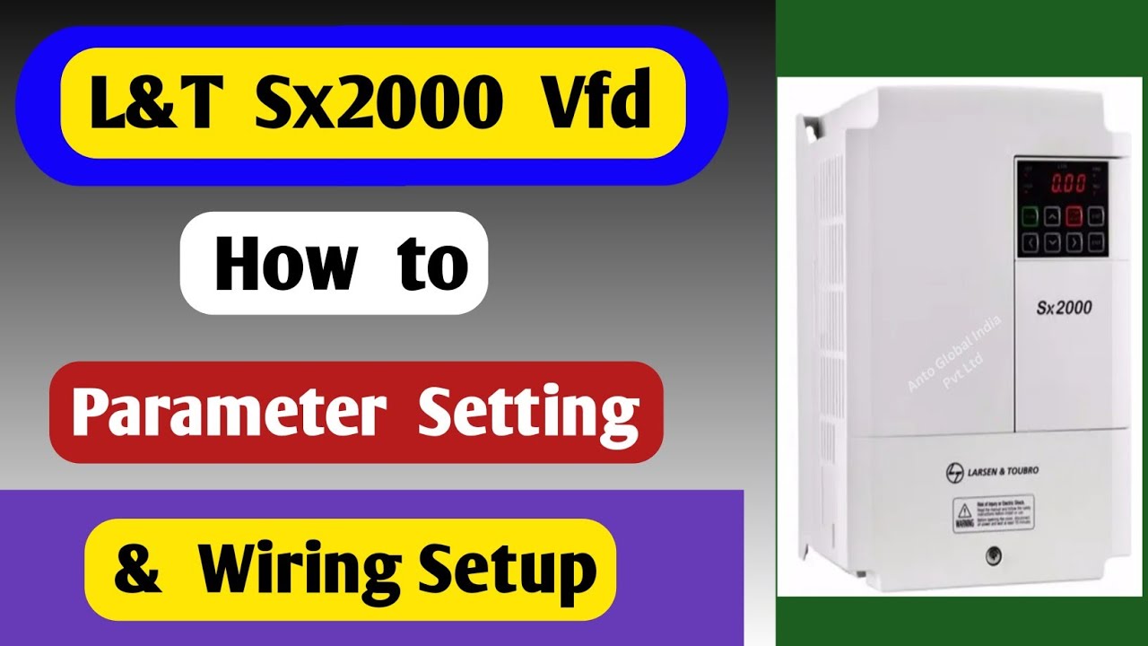 L&t Sx2000 Vfd Parameter  Setting and Wiring Explain, Lt Sx2000  मे पेरामिटर  कैसे डाले |