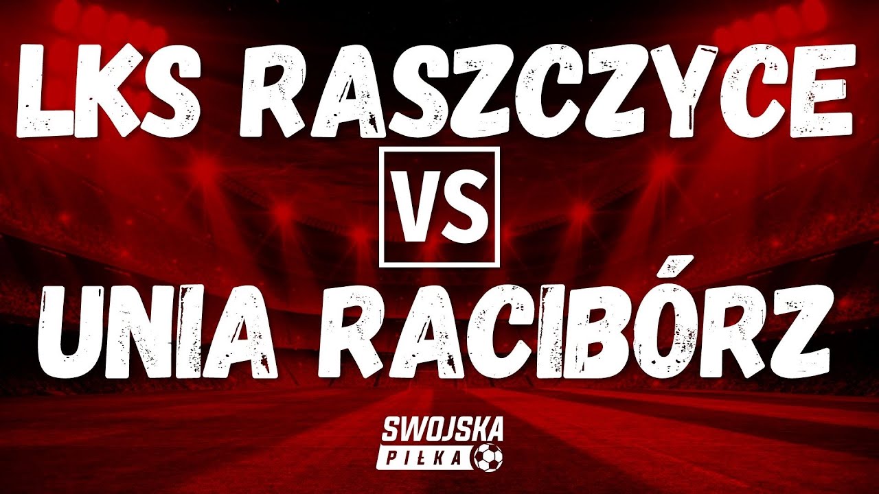 KLASA OKRĘGOWA: LKS RASZCZYCE 🆚️ UNIA RACIBÓRZ (SKRÓT MECZU)