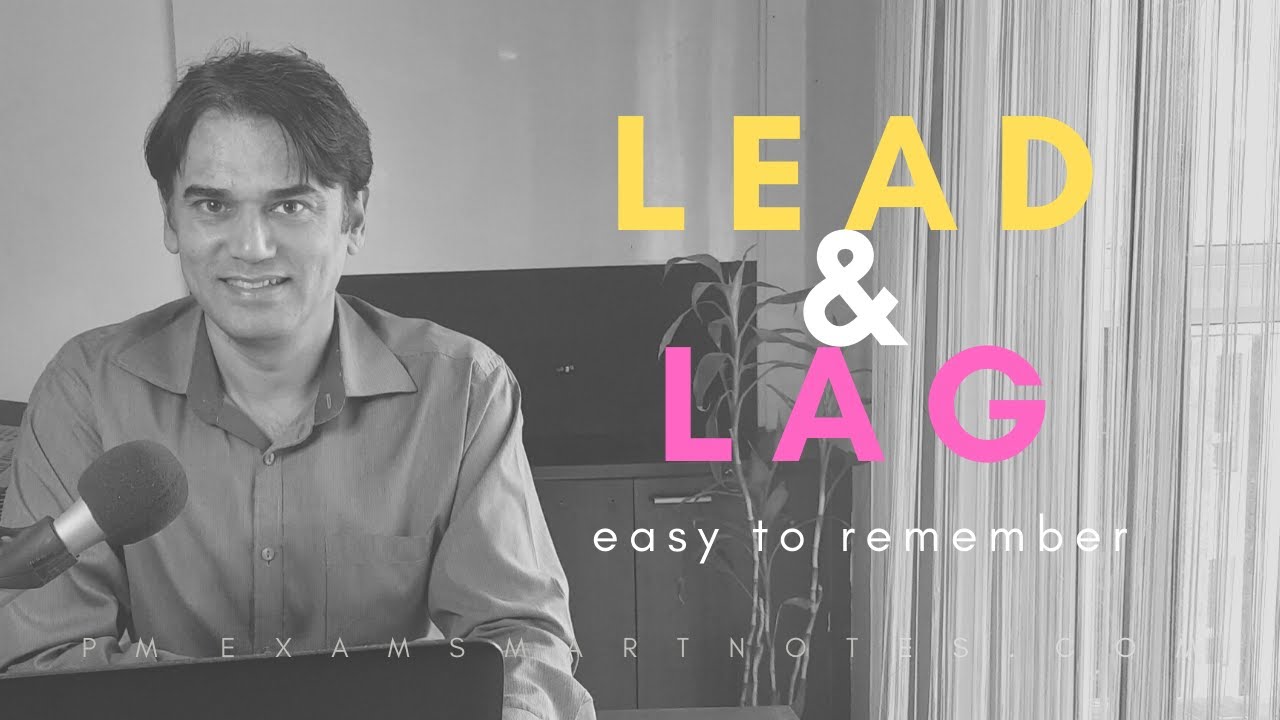 LEAD & LAG Easy Explanation: PMP Preparation