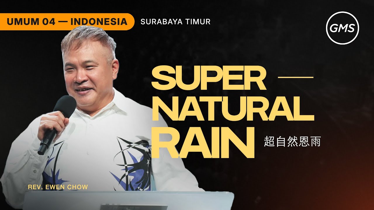 Supernatural Rain - Rev. Ewen Chow (GMS Church)