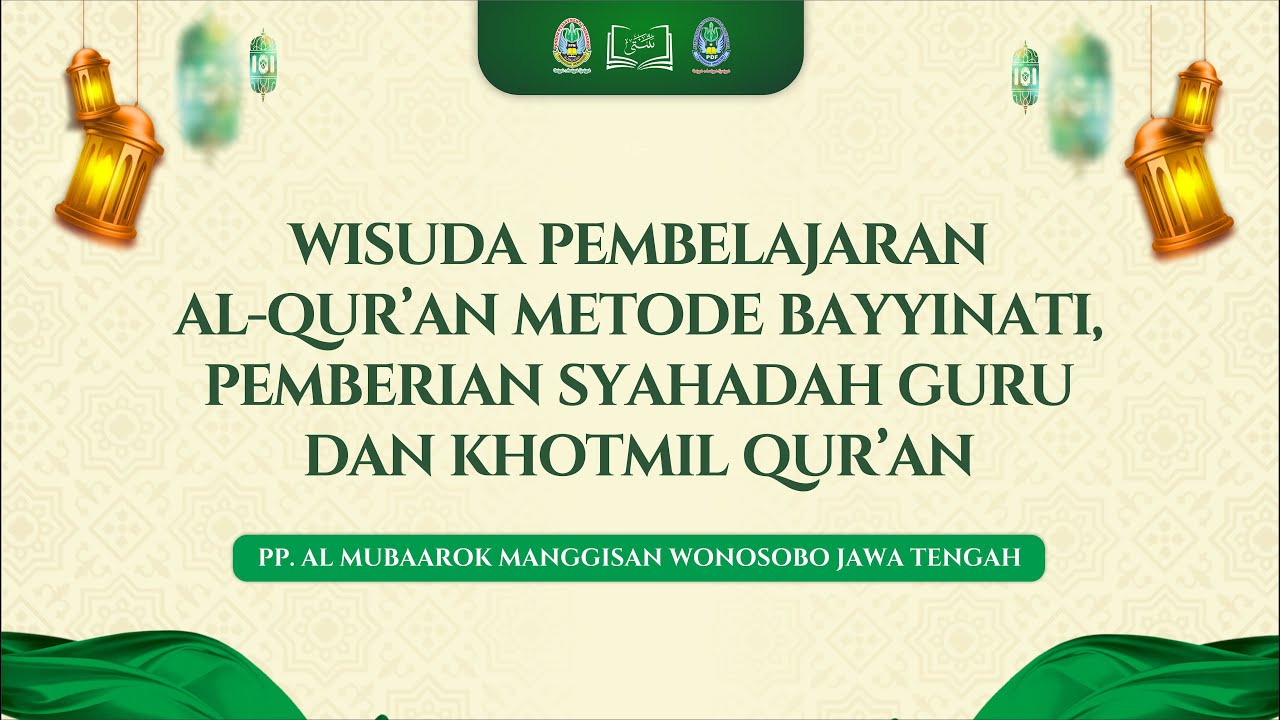 WISUDA PEMBELAJARAN AL - QUR'AN METODE BAYYINATI PONPES AL MUBAAROK MANGGISAN WONOSOBO 2025