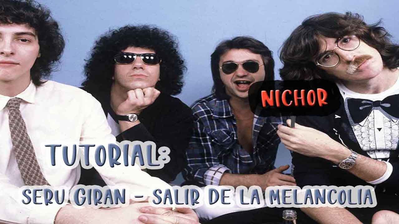 Seru Giran - Salir de la melancolia (TUTORIAL)