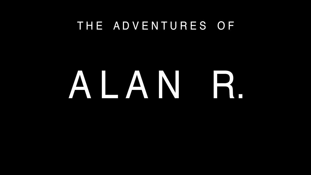 THE ADVENTURES OF ALAN R.
