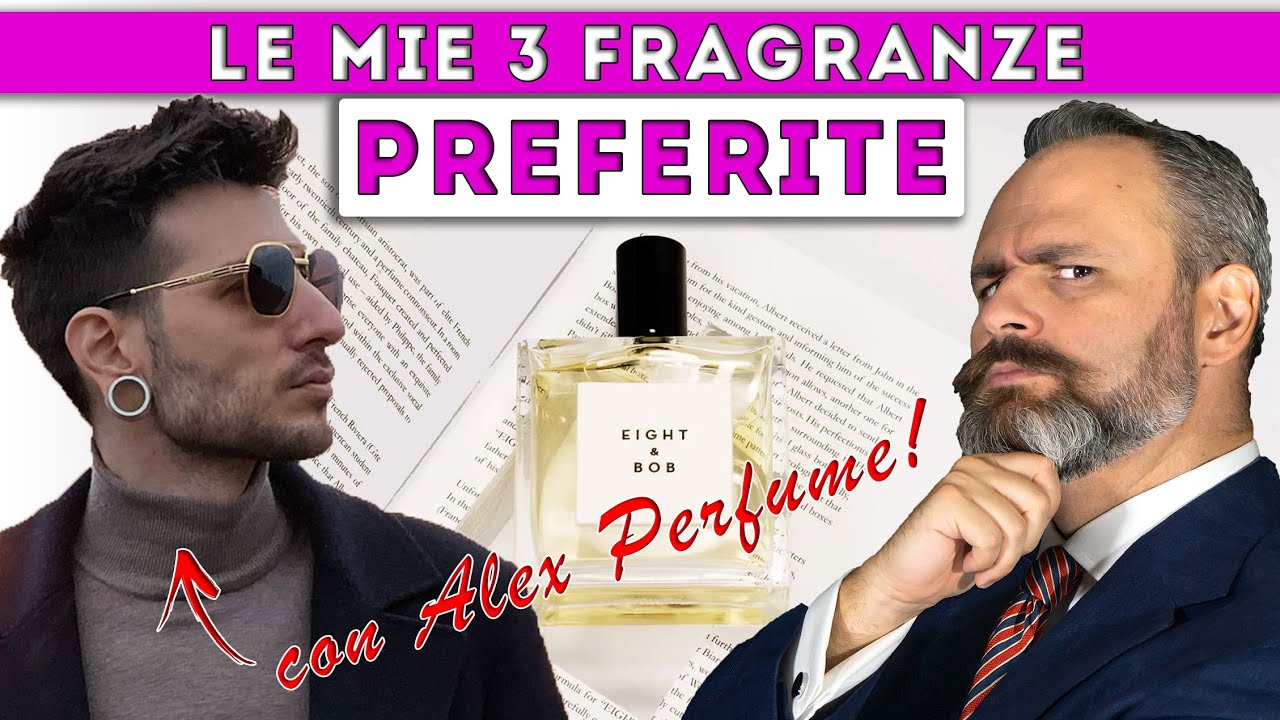 Le mie 3 fragranze PREFERITE di Eight & Bob commentate con ALEX PERFUME!