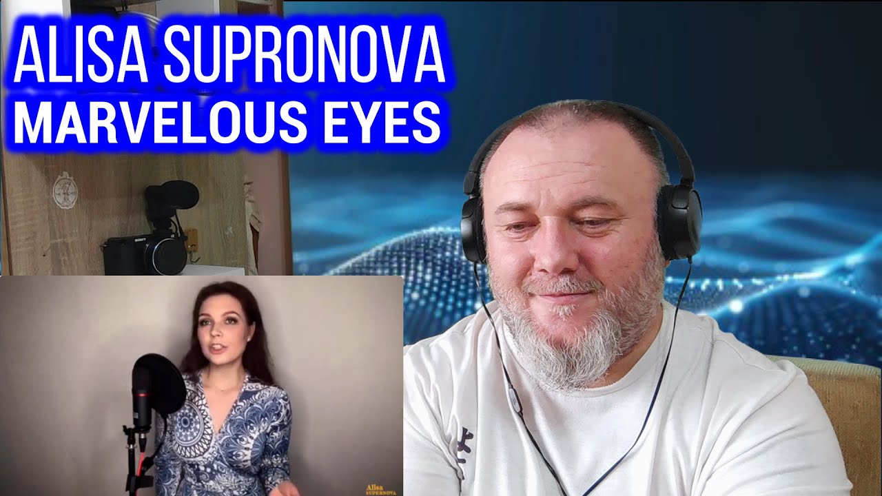 ALISA SUPRONOVA - MARVELOUS EYES / Алиса Супронова - Необыкновенные глаза (REACTION)