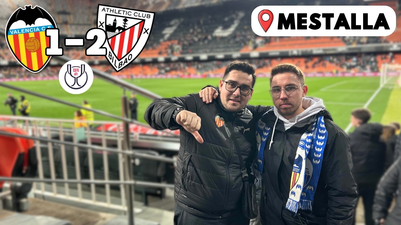 ¡ELIMINADOS! ÚLTIMA NOCHE MÁGICA de MESTALLA|Valencia CF 1–2 Athletic |Cuartos de final Copa del Rey