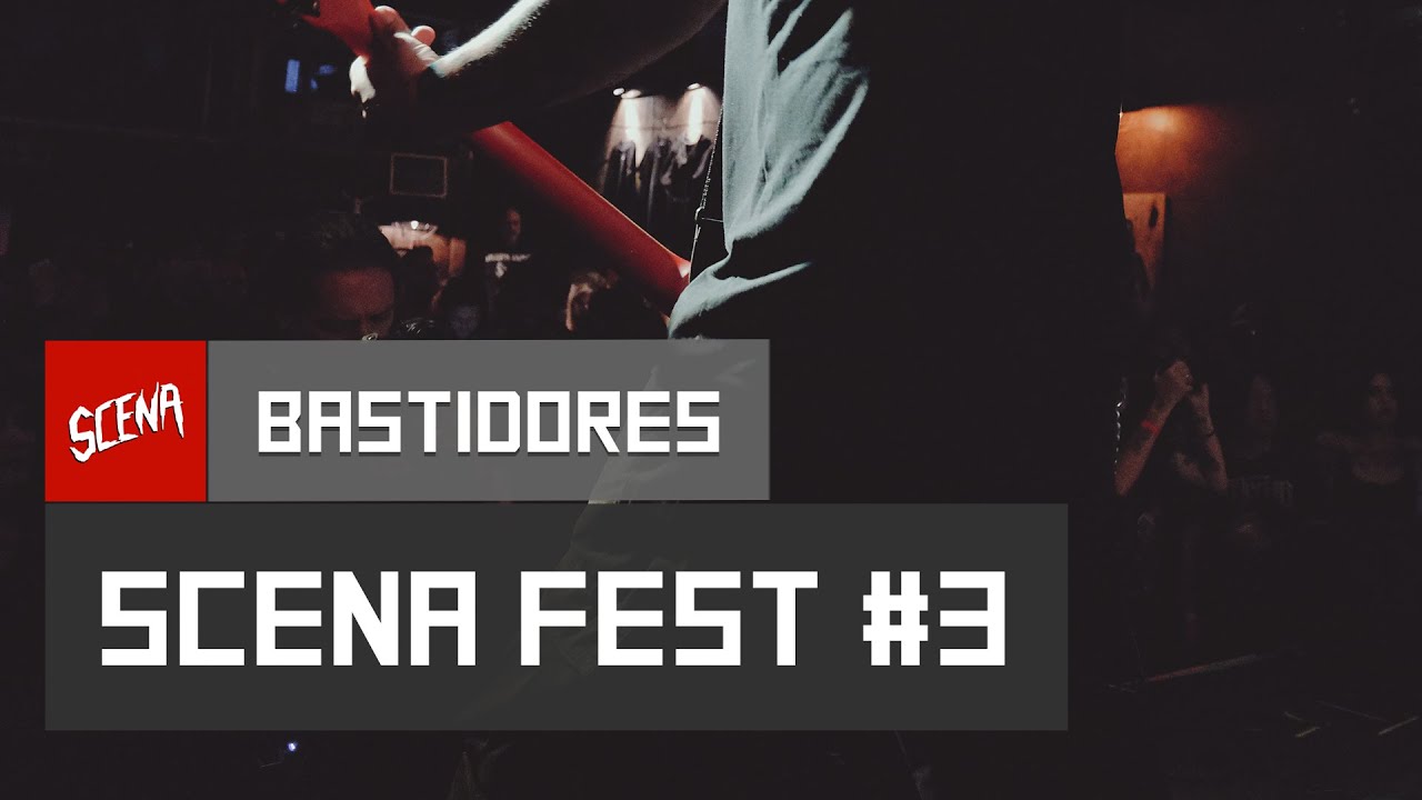 Bastidores - Scena Fest #3 | Canal Scena
