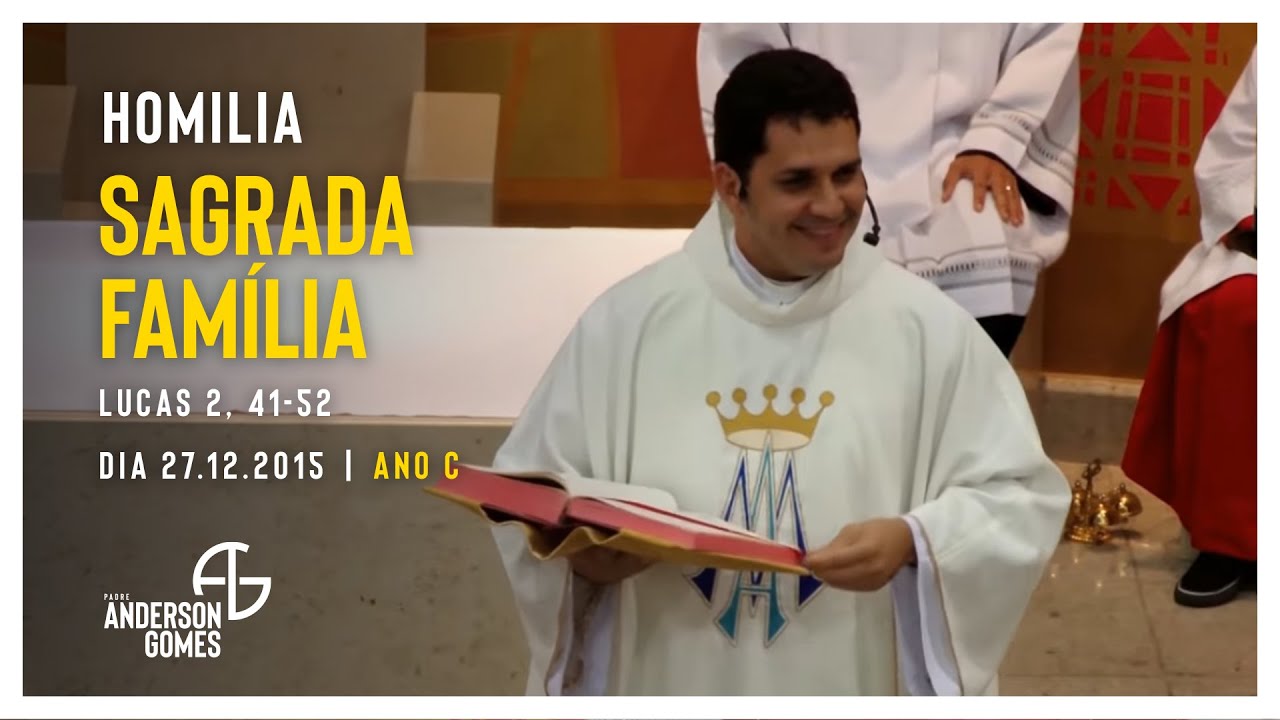 Homilia com Padre Anderson Gomes | Sagrada Família - 27/12/2015