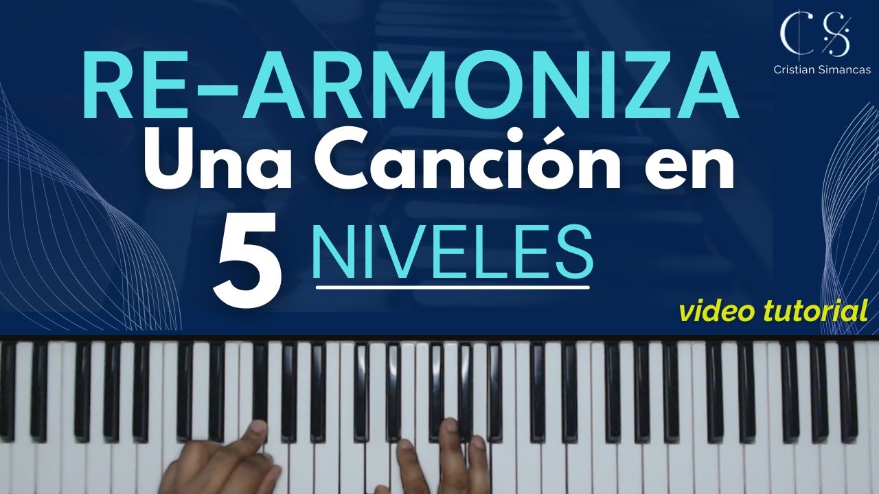 Como Re-armonizar un canción en 5 Niveles