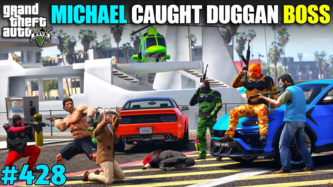 MICHAEL CAUGHT DUGGAN BOSS FINALLY | GTA V GAMEPLAY #428 GTA V