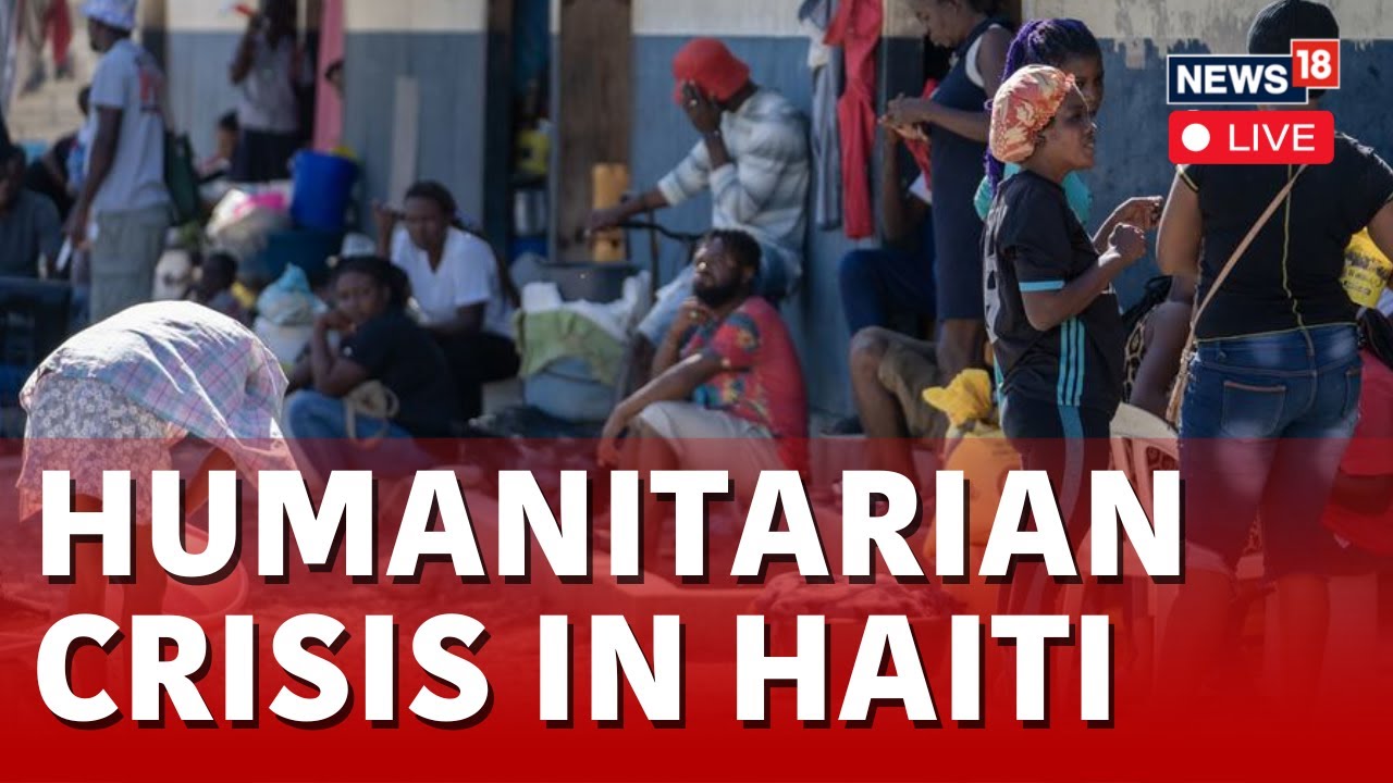 Haiti News Today | Chaos Across Haiti Amid High Risk Of Famine |Haiti LIVE News | News18 | N18L