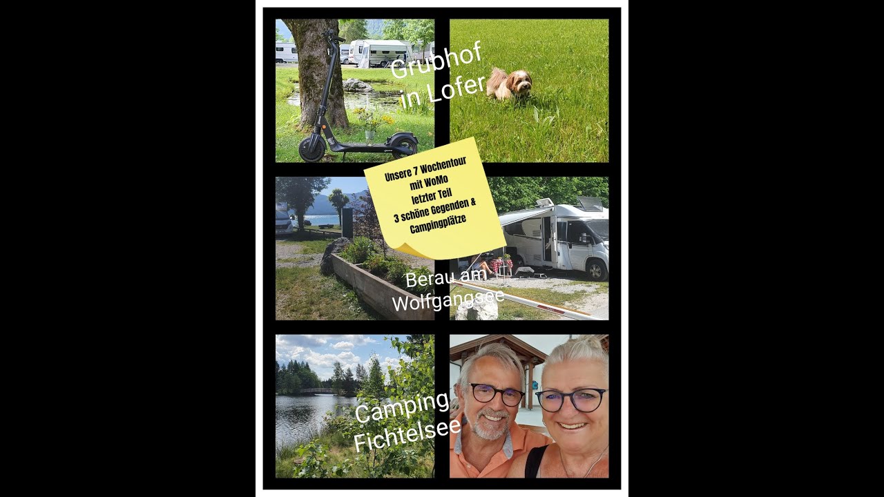 Unsere 7 Wochen Tour I letzter Teil I Grubhof/Lofer I Camping Berau Wolfgangsee I Camping Fichtelsee