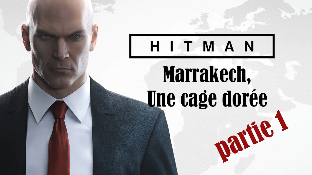 Hitman : Tous les défis / All chall de Marrakech, une cage dorée (1/2)