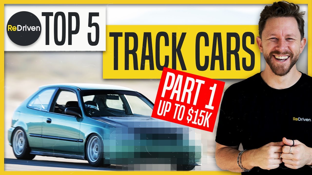 Top 5 Track Cars UNDER $15,000 | ReDriven