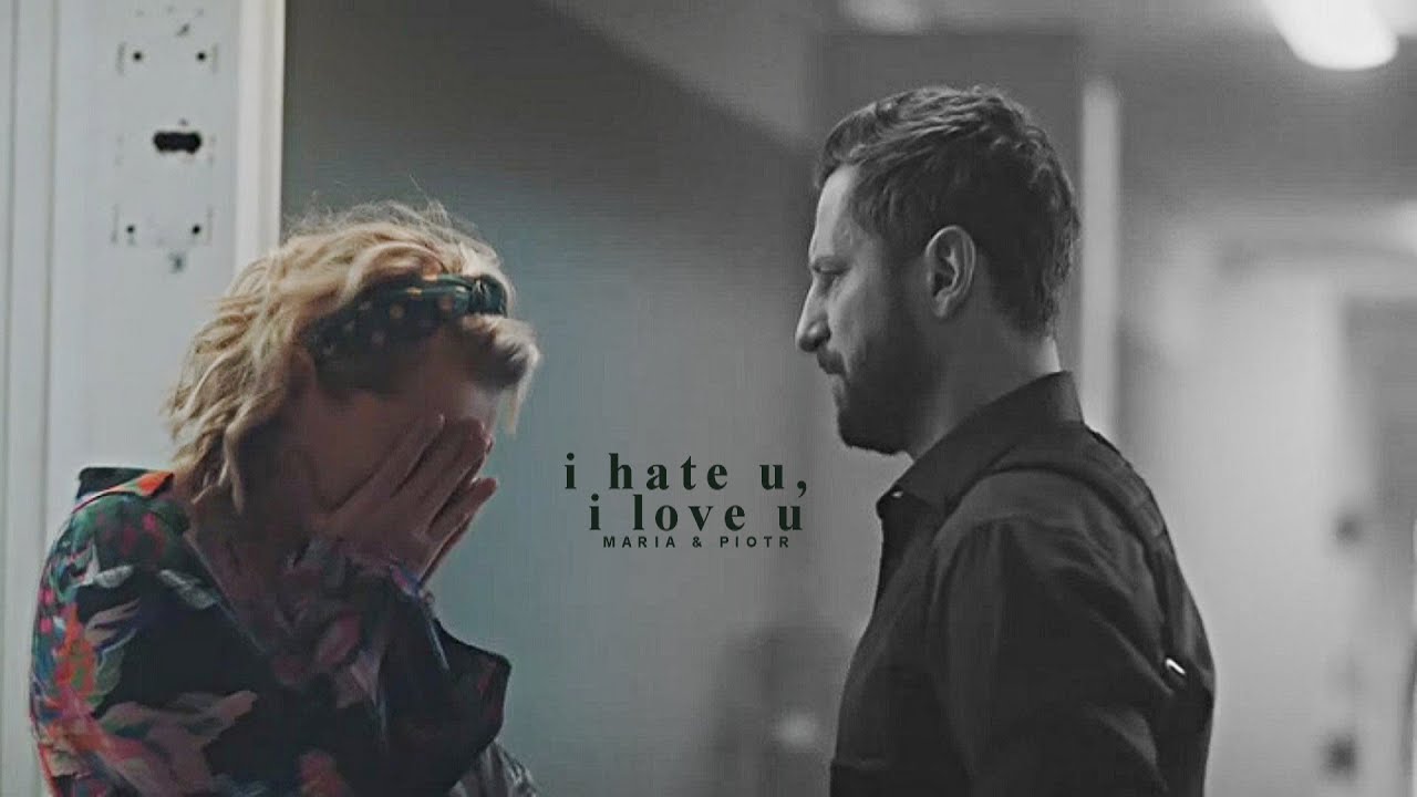 Maria & Piotr | I hate u i love u