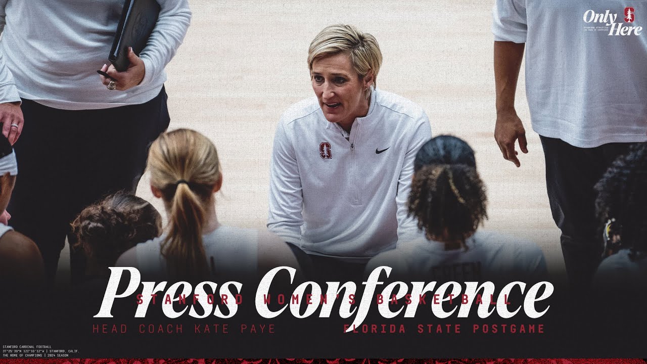 Stanford Women’s Basketball: Florida State Postgame Press Conference