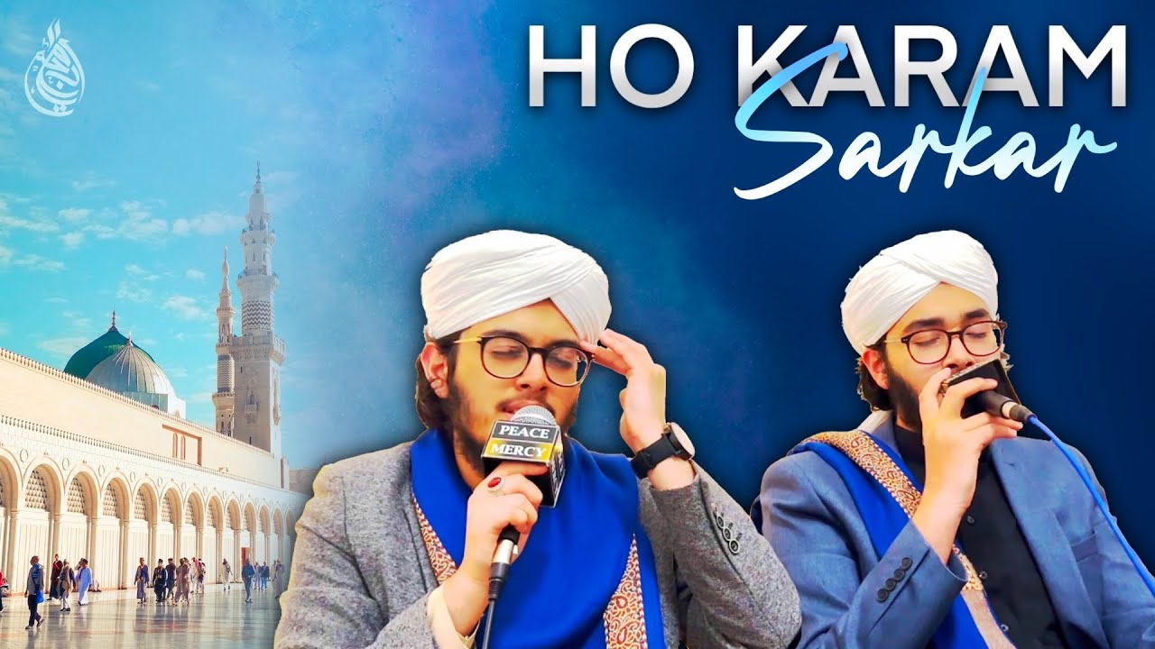 Ho Karam Sarkar | Peace Mercy | Huzaifa Noorie & Hamzah Noorie