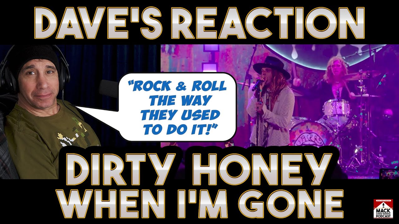 Dave's Reaction: Dirty Honey — When I'm Gone