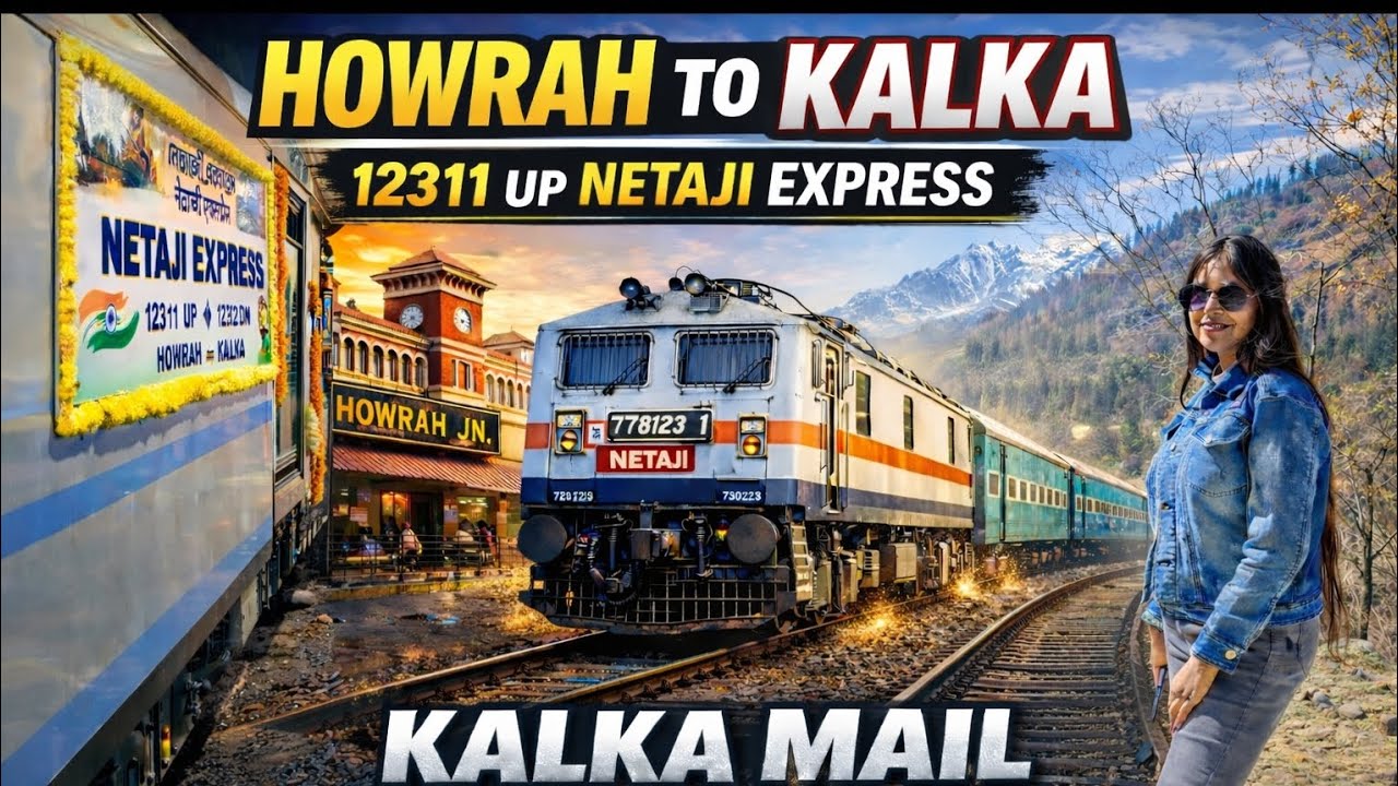 32 Hours in Kalka Mail | Howrah to Kalka Complete Train Journey | Netaji Express Review
