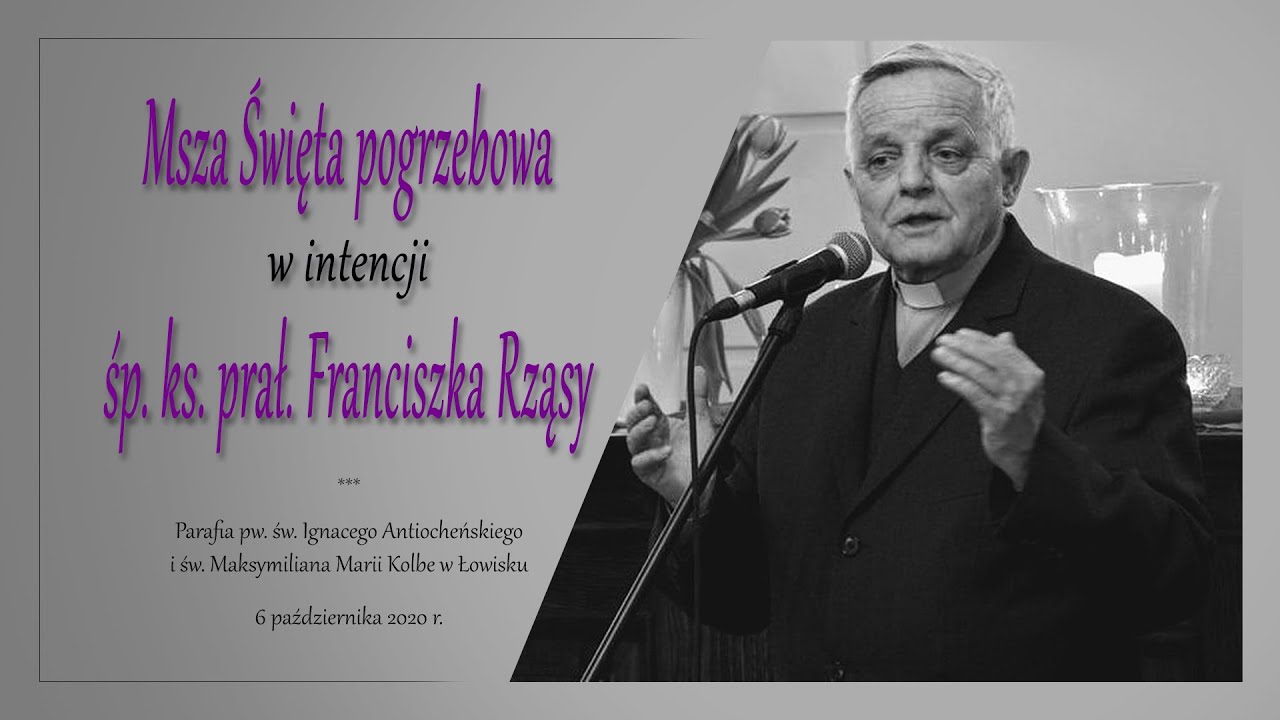 Msza Święta pogrzebowa w intencji śp. ks. prał. Franciszka Rząsy - Łowisko, 6.10.2020 r.