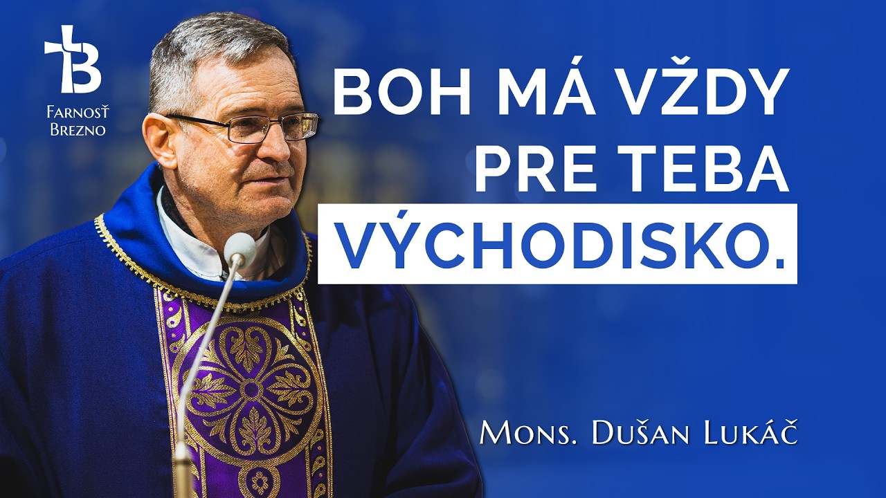 Boh má vždy pre Teba východisko. │ o. Dušan Lukáč
