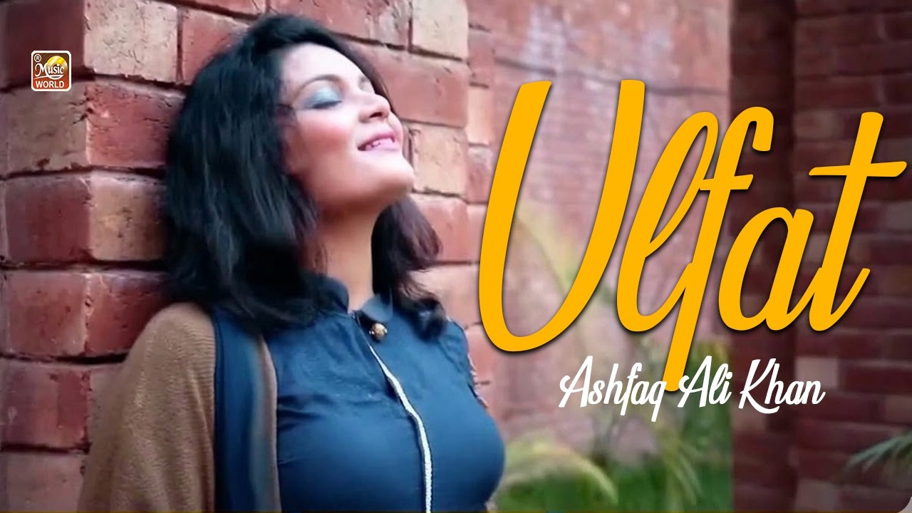 Ulfat | Video Song | Ashfaq Ali Khan | HD Video | Music World Record