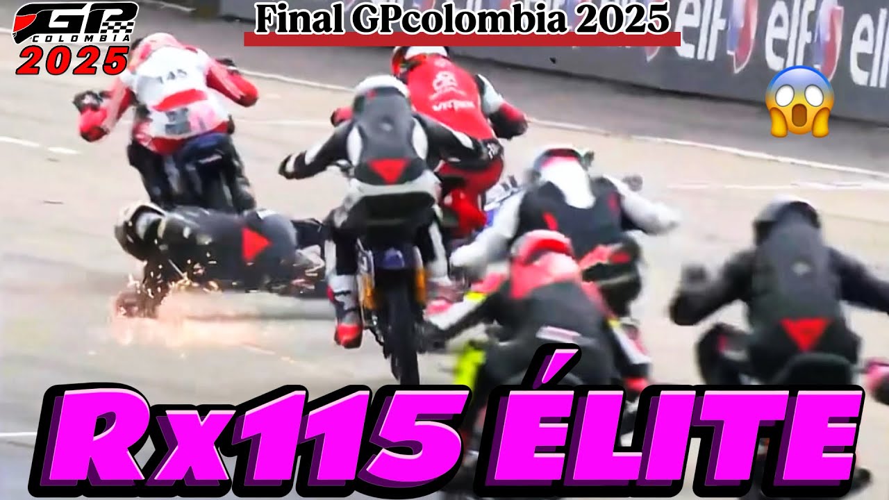 ☯️Rx115 Elite FINAL GPCOLOMBIA 2025 #gpcolombia2025
