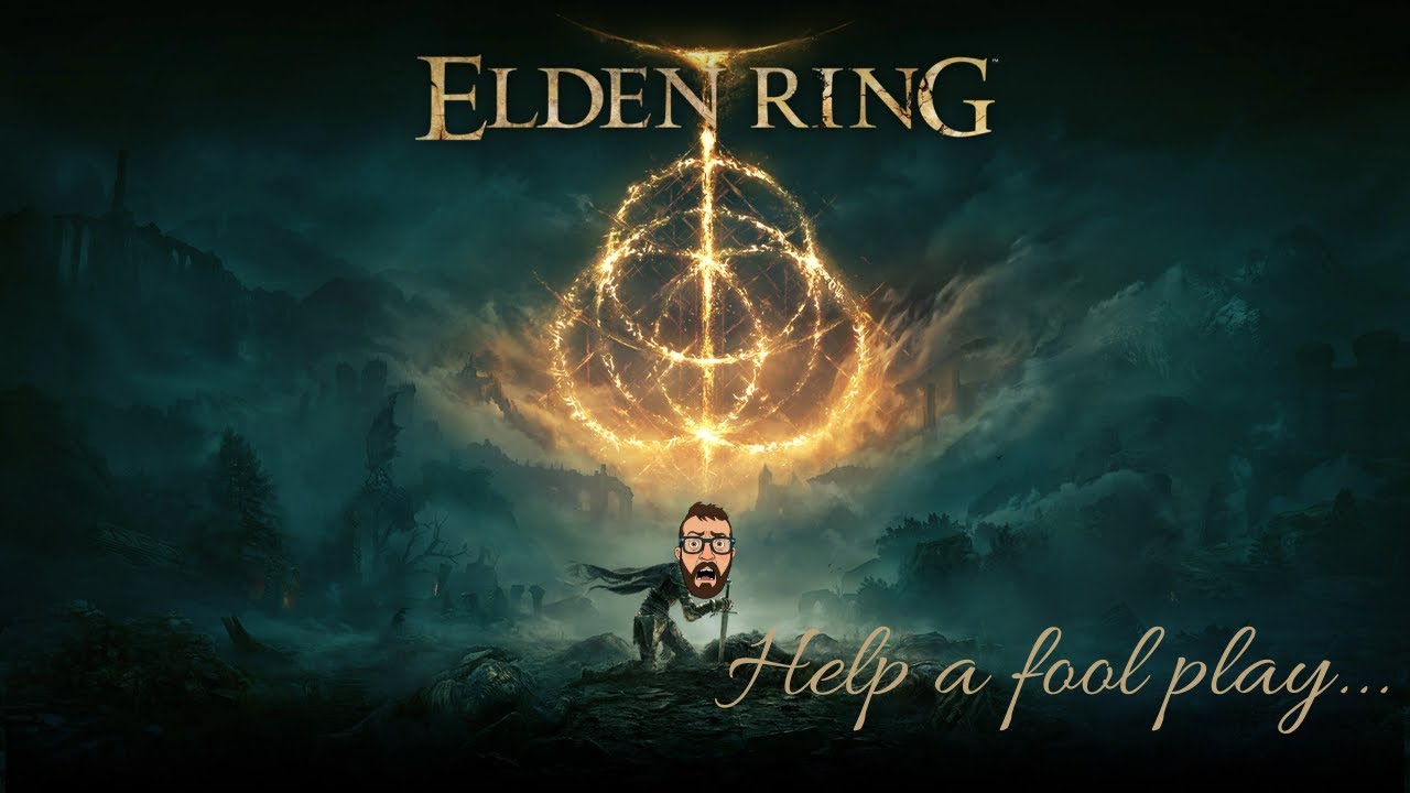 Help a fool play... Elden Ring!