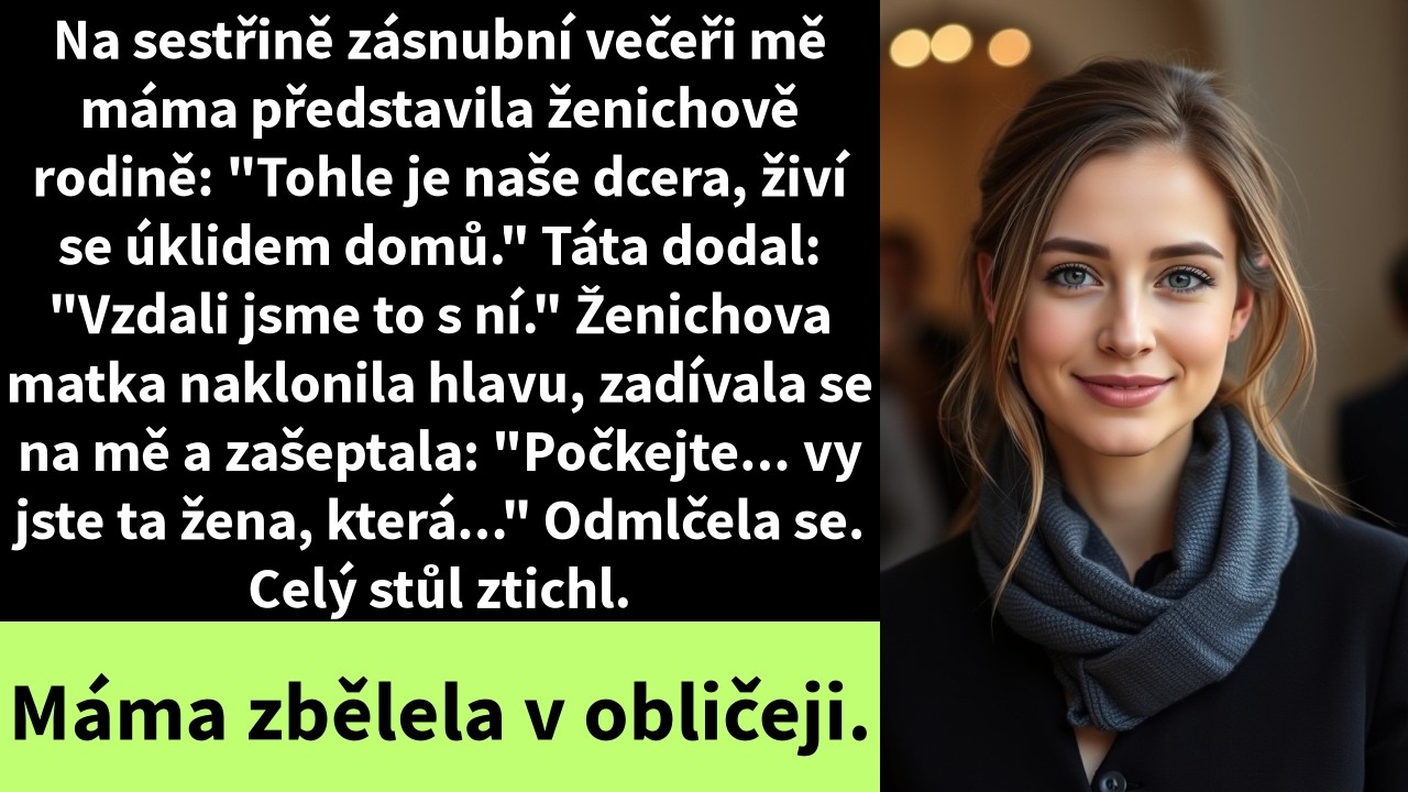 Na sestřině zásnubní večeři mě máma představila ženichově rodině: 