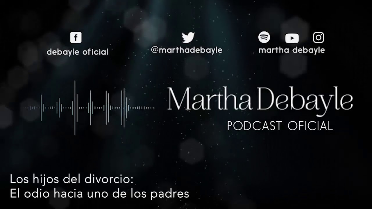 Los hijos del divorcio: El odio hacia uno de los padres | Martha Debayle